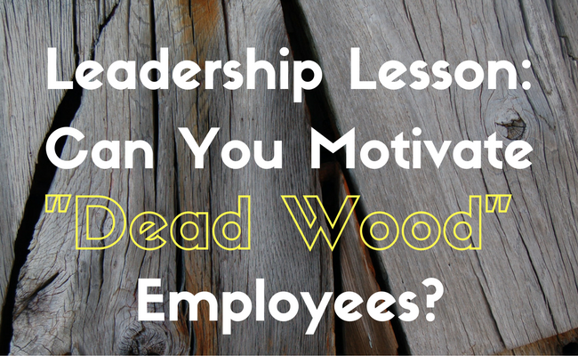 Motivating dead wood employees