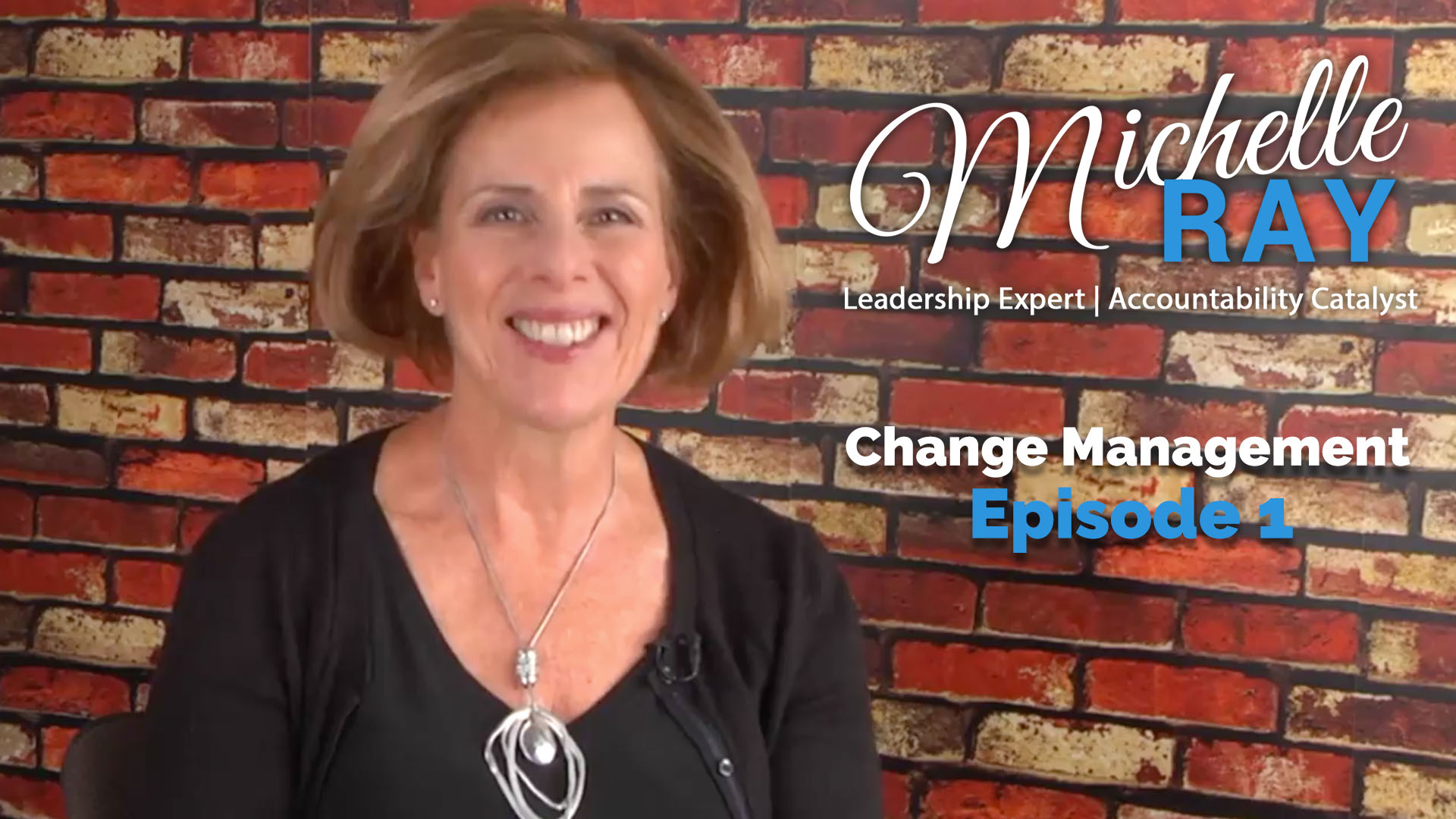 MichelleRay-Leadership-Insights-Change-Management-Episode-1