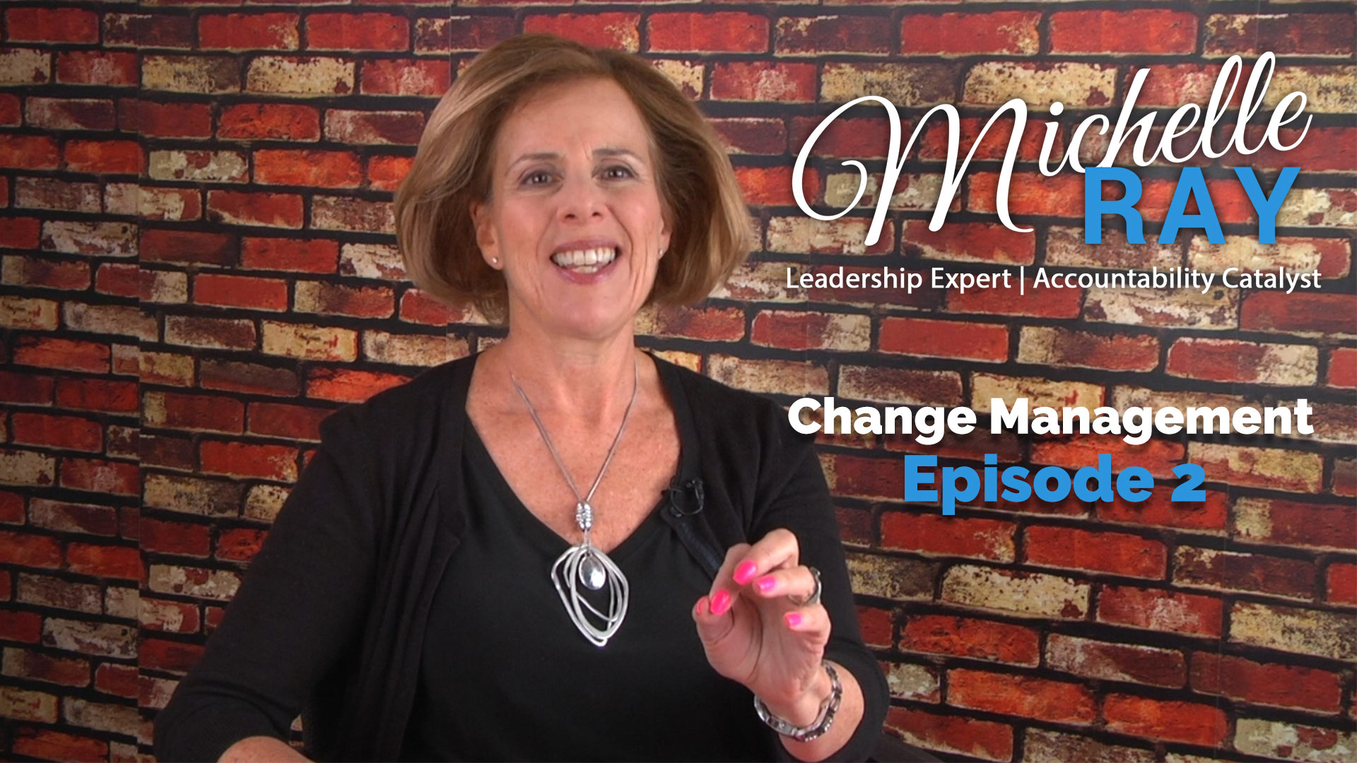 MichelleRay-Leadership-Insights-Change-Management-Episode-2