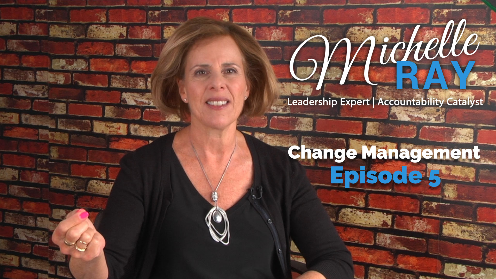 MichelleRay-Leadership-Insights-Change-Management-Episode-5