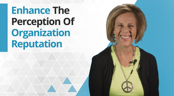 Graphic title for How to Enhance the Perception of Your Organization’s Reputation